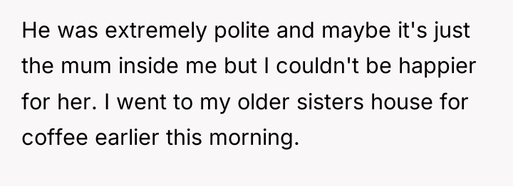 He was extremely polite and maybe it's just the mum...