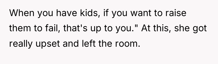 When you have kids, if you want to raise them...
