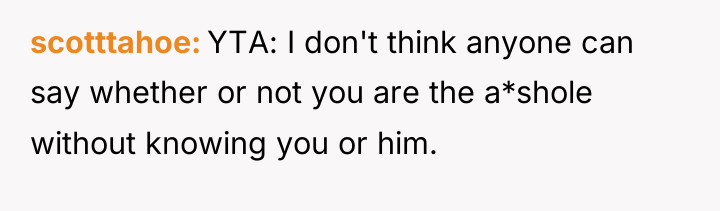 scotttahoe YTA: I don't think anyone can say whether or...