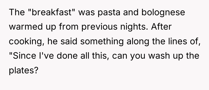 The "breakfast" was pasta and bolognese warmed up from previous...