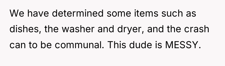 We have determined some items such as dishes, the washer...