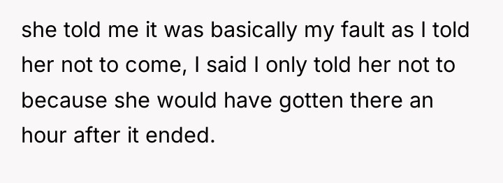 she told me it was basically my fault as I...
