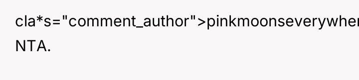 cla*s="comment_author">pinkmoonseverywhere: NTA.