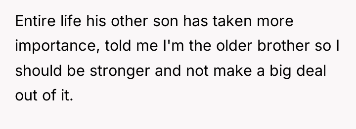 Entire life his other son has taken more importance, told...