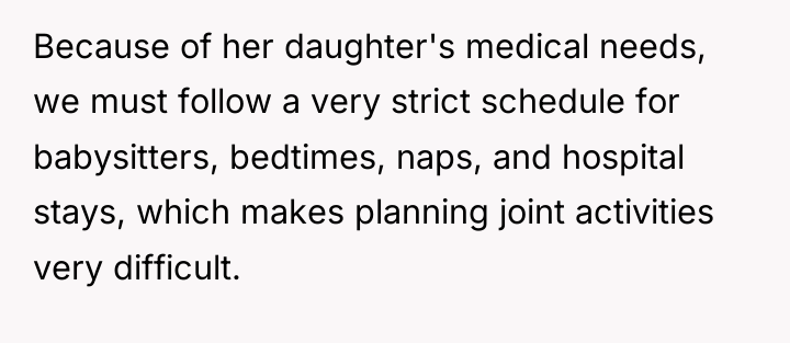 Because of her daughter's medical needs, we must follow a...