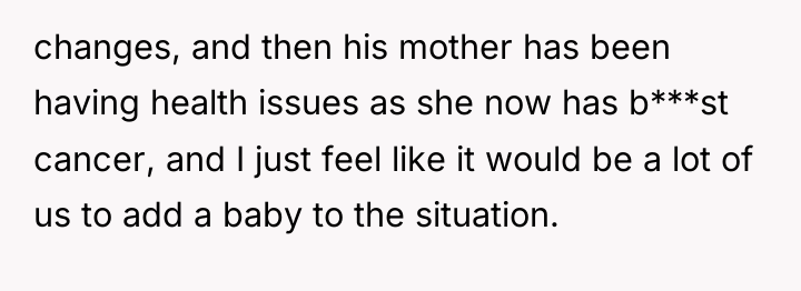 changes, and then his mother has been having health issues...