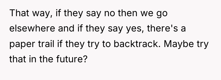 That way, if they say no then we go elsewhere...