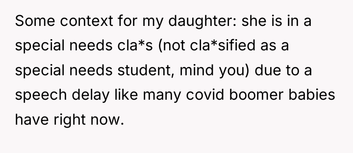 Some context for my daughter: she is in a special...