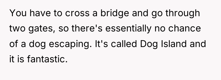 You have to cross a bridge and go through two...