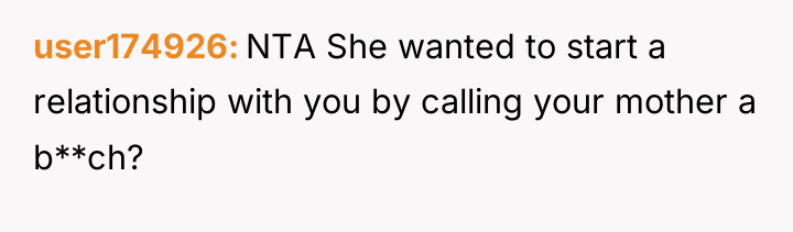 user174926 NTA She wanted to start a relationship with you...