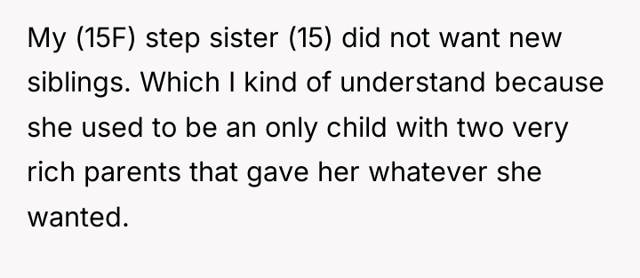 My (15F) step sister (15) did not want new siblings....