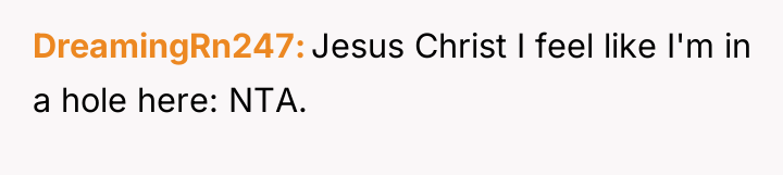 DreamingRn247 Jesus Christ I feel like I'm in a hole...