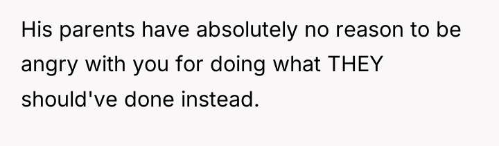 His parents have absolutely no reason to be angry with...