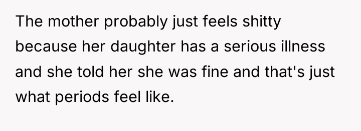 The mother probably just feels shitty because her daughter has...