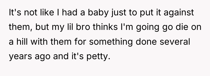 It's not like I had a baby just to put...