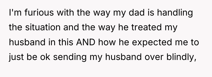I'm furious with the way my dad is handling the...
