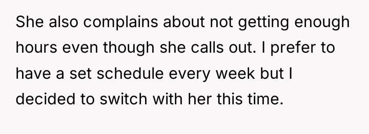 She also complains about not getting enough hours even though...