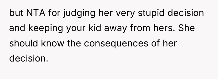 but NTA for judging her very stupid decision and keeping...