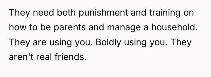 They need both punishment and training on how to be...
