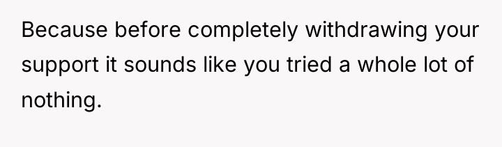 Because before completely withdrawing your support it sounds like you...