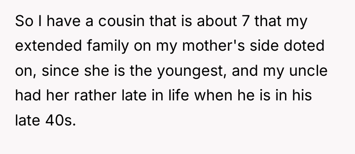 So I have a cousin that is about 7 that...