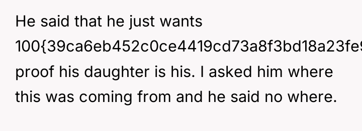 He said that he just wants 100{39ca6eb452c0ce4419cd73a8f3bd18a23fe95ab4febb092bc2ab1b542eeea82f} proof his daughter...