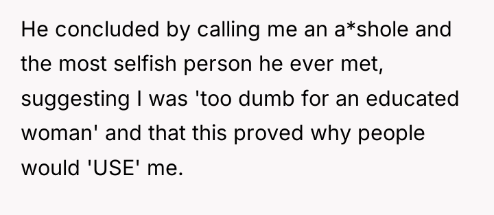 He concluded by calling me an a*shole and the most...