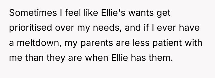 Sometimes I feel like Ellie's wants get prioritised over my...