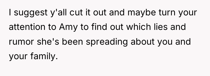 I suggest y'all cut it out and maybe turn your...
