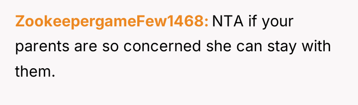 ZookeepergameFew1468 NTA if your parents are so concerned she can...