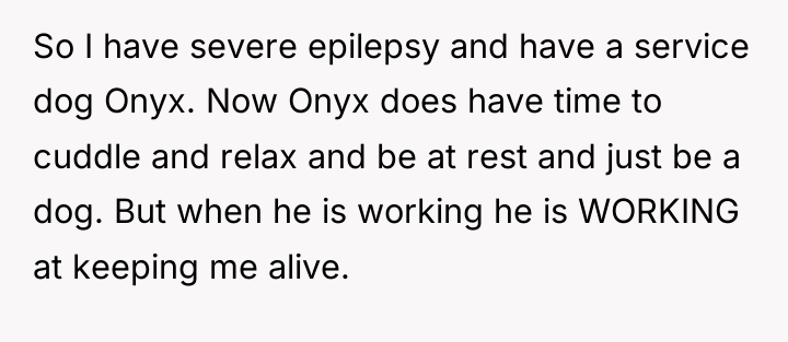 So I have severe epilepsy and have a service dog...