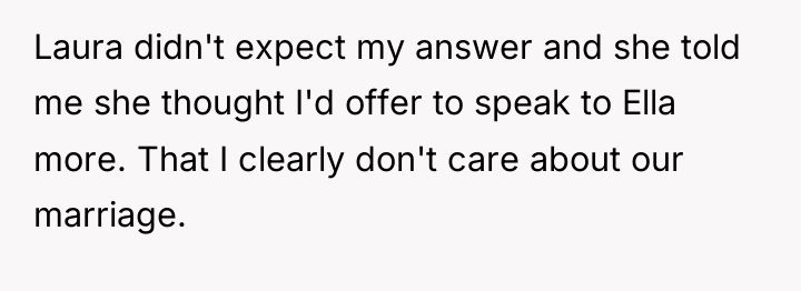 Laura didn't expect my answer and she told me she...