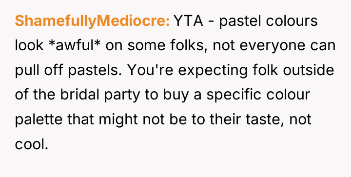 ShamefullyMediocre YTA - pastel colours look *awful* on some folks,...