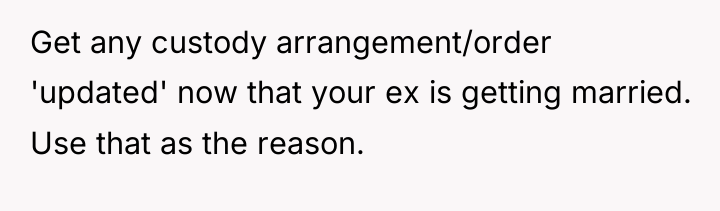 Get any custody arrangement/order 'updated' now that your ex is...