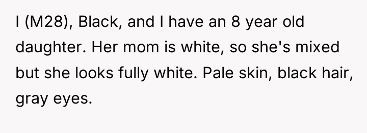 I (M28), Black, and I have an 8 year old...