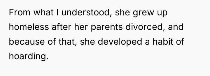 From what I understood, she grew up homeless after her...