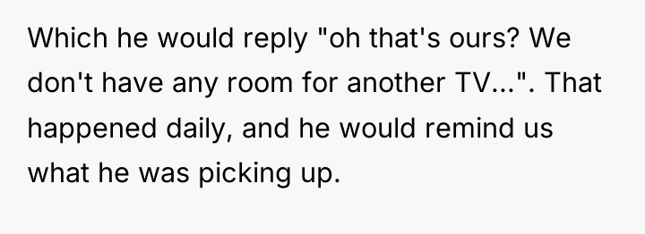 Which he would reply "oh that's ours? We don't have...