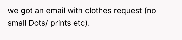 we got an email with clothes request (no small Dots/...
