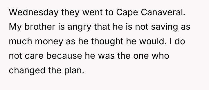Wednesday they went to Cape Canaveral. My brother is angry...