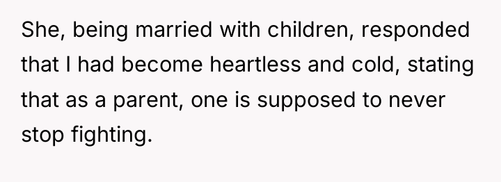 She, being married with children, responded that I had become...