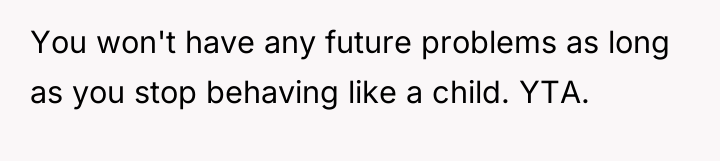 You won't have any future problems as long as you...