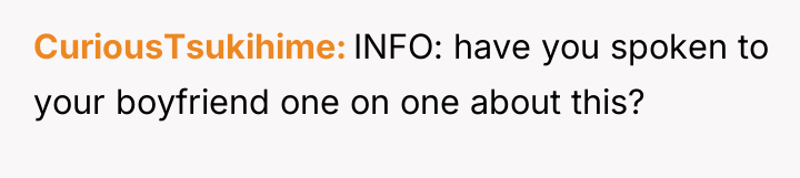 CuriousTsukihime INFO: have you spoken to your boyfriend one on...