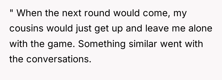 " When the next round would come, my cousins would...