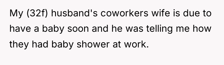 My (32f) husband's coworkers wife is due to have a...