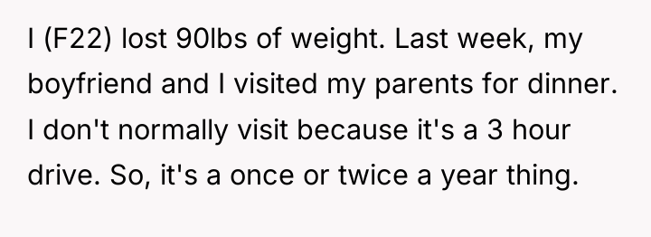 I (F22) lost 90lbs of weight. Last week, my boyfriend...