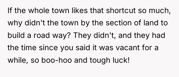 If the whole town likes that shortcut so much, why...