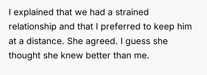 I explained that we had a strained relationship and that...