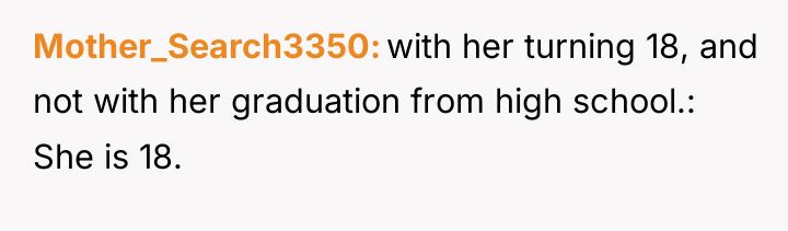Mother_Search3350 with her turning 18, and not with her graduation...