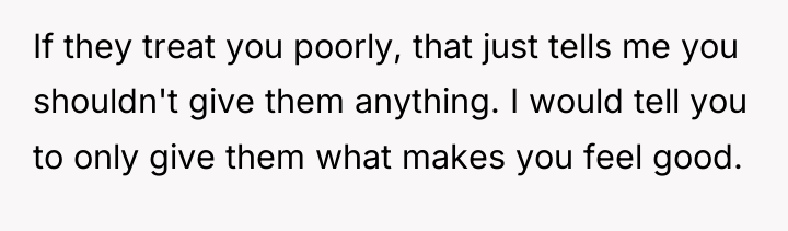 If they treat you poorly, that just tells me you...