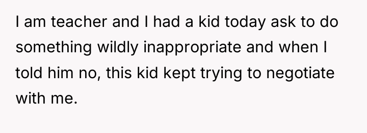 I am teacher and I had a kid today ask...